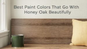 Best Paint Colors That Go With Honey Oak Beautifully